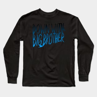 Down With Big Brother II Long Sleeve T-Shirt